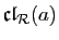 $ \mathfrak{cl}_{\mathcal{R}}(a)$