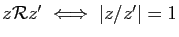 $ z{\cal R} z'\;\Longleftrightarrow\; \vert z/z'\vert=1$