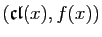 $ (\mathfrak{cl}(x),f(x))$