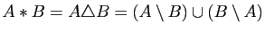 $ A\ast B = A\triangle B = (A\setminus B)\cup(B\setminus A)$
