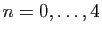 $ n=0,\ldots,4$