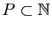 $ P\subset\mathbb{N}$