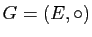 $ G=(E,\circ)$