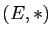 $ (E,\ast)$