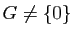 $ G\neq
\{0\}$