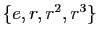 $ \{ e,r,r^2,r^3\}$