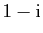 $ 1-\mathrm{i}$