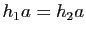 $ h_1a=h_2a$