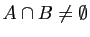 $ A\cap B\not=\emptyset$