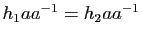 $ h_1aa^{-1}=h_2aa^{-1}$