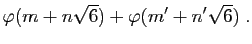$\displaystyle \varphi(m+n\sqrt{6})+\varphi(m'+n'\sqrt{6})\;.$