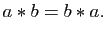 $\displaystyle a\ast b=b\ast a.$