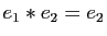 $ e_1\ast
e_2=e_2$