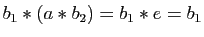 $ b_1\ast (a\ast b_2)=b_1\ast e=b_1$