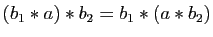 $ (b_1\ast a)\ast b_2=b_1\ast (a\ast b_2)$