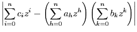 $\displaystyle \left\vert\sum_{i=0}^nc_i z^i -
\left(\sum_{h=0}^na_h z^{h}\right)
\left(\sum_{k=0}^nb_kz^k\right) \right\vert$