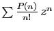 $ \sum \frac{P(n)}{n!} z^n$