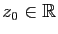$ z_0\in\mathbb{R}$