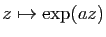 $ z\mapsto \exp(az)$