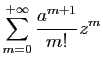 $\displaystyle \displaystyle{\sum_{m=0}^{+\infty} \frac{a^{m+1}}{m!}z^{m}}$