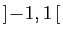 $ ]\!-\!1,1 [$