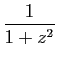 $\displaystyle \displaystyle{\frac{1}{1+z^2}}$