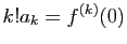 $ k!a_k=f^{(k)}(0)$
