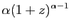 $\displaystyle \alpha(1+z)^{\alpha-1}$