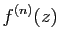 $\displaystyle f^{(n)}(z)$