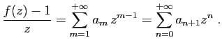 $\displaystyle \frac{f(z)-1}{z} = \sum_{m=1}^{+\infty} a_m z^{m-1}
=\sum_{n=0}^{+\infty}a_{n+1}z^n\;.
$
