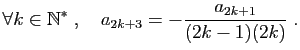 $\displaystyle \forall k\in \mathbb{N}^*\;,\quad a_{2k+3} = -\frac{a_{2k+1}}{(2k-1)(2k)}\;.
$