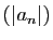 $ (\vert a_n\vert)$