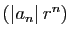 $ (\vert a_n\vert r^n)$