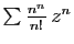 $ \sum \frac{n^n}{n!} z^n$