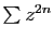 $ \sum z^{2n}$