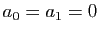 $ a_0=a_1=0$