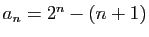 $ a_n=2^{n}-(n+1)$