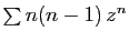$ \sum n(n-1)  z^n$