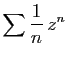 $ \displaystyle{\sum
\frac{1}{n} z^n}$