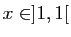 $ x\in]1,1[$