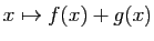$ x\mapsto f(x)+g(x)$