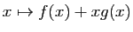 $ x\mapsto
f(x)+xg(x)$