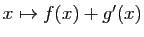 $ x\mapsto f(x)+g'(x)$