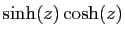 $ \sinh(z)\cosh(z)$