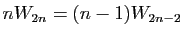 $ nW_{2n}=(n-1)W_{2n-2}$