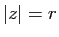 $ \vert z\vert=r$
