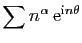 $ \displaystyle{\sum
n^{\alpha} \mathrm{e}^{\mathrm{i}n\theta}}$
