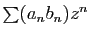 $ \sum (a_nb_n) z^n$
