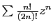 $ \sum \frac{n!}{(2n)!} z^n$