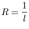 $ \displaystyle{R=\frac{1}{l}}$